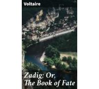 Zadig; Or The Book Of Fate (ebook)