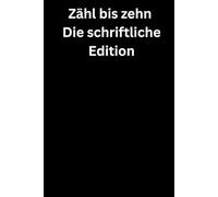 Zähl bis zehn: Die schriftliche Edition: Premium Notizbuch (A5, Hardcover, 100 karierte Seiten)