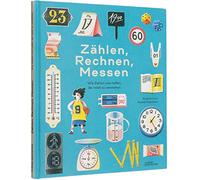 Zählen, Rechnen, Messen: Wie Zahlen uns helfen die Welt zu verstehen