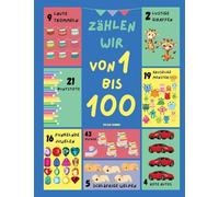 Zählen wir von 1 bis 100: Ein Unterhaltsames und Interaktives Zählbuch mit Farbenfrohen Bildern und Spannenden Übungen für Kinder (I Spy Books)