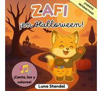 ¡Zafi en Halloween!: Cuento infantil interactivo para disfrutar en familia con juegos y actividades (niños de 3 a 5 años) (Las aventuras de Zafi: Canta, colorea y aprende)