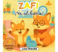¡Zafi va al baño!: Cuento para colorear: Cuentos infantiles de aprendizaje 2 a 4 años (Las aventuras de Zafi: Canta, colorea y aprende)