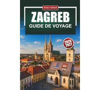 ZAGREB Guide de voyage 2026: Itinéraires pratiques, frais honnêtes et choix locaux pour les visiteurs débutants