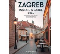 Zagreb Insider’s Guide 2026: Hidden Alleys, Local Flavors, and Cultural Gems of Croatia’s Capital City