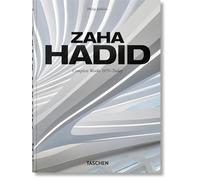 Zaha Hadid. Complete works 1979-today. 45th Ed. Ediz. inglese, francese e tedesca: Zaha Hadid Architects Complete Works 1979-Today (40th Edition)