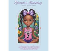 Zaharah's Blooming: A Journey through Flowers: Story, Coloring and Mindfulness Activity Book for Kids (Ages 4-9)