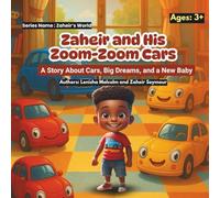 Zaheir and His Zoom-Zoom Cars: A Story About Cars, Big Dreams, and a New Baby