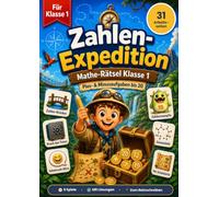 Zahlen-Expedition: Mathe Übungsheft 1. Klasse: Rechnen bis 20 mit Plus und Minus, Zehnerübergang und Rätseln - Matheaufgaben mit Lösungen zum Üben für Grundschule und Erstklässler ab 6 Jahren