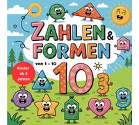 Zahlen & Formen - von 1 bis 10: Ein kreatives Ausmalbuch zum Zählen lernen mit Kreisen, Dreiecken, Sternen und mehr - für Kinder ab 3 Jahren