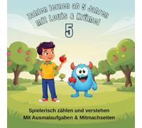 Zahlen lernen ab 5 Jahren mit Louis und Krümel: Spielerisch zählen und verstehen Mit Ausmalaufgaben & Mitmachseiten (Zahlen lernen mit Louis und Krümel)