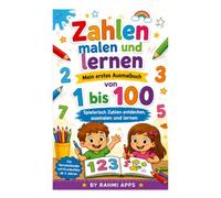 Zahlen malen und lernen - Mein erstes Ausmalbuch von 1 bis 100: Spielerisch Zahlen entdecken, ausmalen und lernen