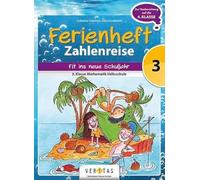 Zahlenreise 3. Klasse VS - Ferienheft: Zur Vorbereitung auf die 4. Klasse