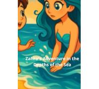 Zahra’s Adventure in the Depths of the Sea (Zahra's Adventures)