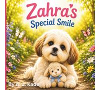 Zahra's Special Smile: For ages 2-4. Real dog inspiration. A Heartwarming Story About Courage, Friendship, and Celebrating What Makes You Unique. (Zahra's Brave Little Adventures)