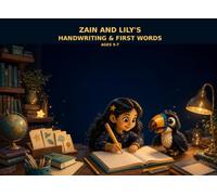 Zain and Lily’s Handwriting & First Words: A Fun Writing Practice Workbook for Ages 5-7