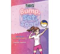 ZAIRAH'S WORLD: BUMP, SET, SOAR!: GIRLS INSPIRATIONAL SPORTS STORY FOR AGES 8-12