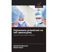 Zajmowana przestrzeń na sali operacyjnej: zagro¿enia i proponowane rozwi¿zania