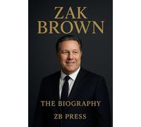 Zak Brown: The Biography