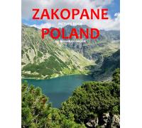 Zakopane Poland: A Stunning Coffee Table Photo Book for Travel and Tourism Enthusiasts