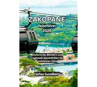 ZAKOPANE Reiseführer 2025: Kulturerbe, Wandern und regionale Spezialitäten der polnischen Tatra