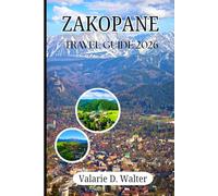 ZAKOPANE TRAVEL GUIDE 2026: The Complete Experience to Zakopane & Poland’s Tatra Mountains, Top Attractions, Ski Resorts, Hidden Gems, Local Food & Essential Travel Tips.