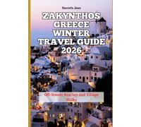 Zakynthos Greece Winter Travel Guide 2026: Off-Season Beaches and Village Walks (2026 Travel Books, Vacation and Tour Guides)