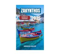 ZAKYNTHOS GUIDA DI VIAGGIO 2025: Esplora le acque cristalline della Grecia, le spiagge meravigliose, le attrazioni e le gemme nascoste