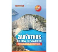ZAKYNTHOS Guida di viaggio 2026: Esplora Zante: naufragio del Navagio, grotte blu, osservazione delle tartarughe e fughe in spiaggia
