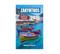 ZAKYNTHOS GUIDE DE VOYAGE 2025: Explorez les eaux cristallines de la Grèce, les superbes plages, les attractions et les joyaux cachés