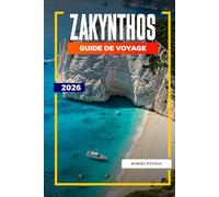 ZAKYNTHOS Guide de voyage 2026: Explorez Zakynthos : épave du Navagio, grottes bleues, observation des tortues et évasions à la plage