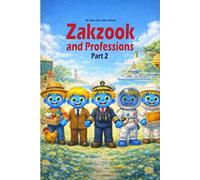 Zakzook and Professions - Part 2: A Colorful Educational Picture Book for Kids to Explore Jobs and Dreams
