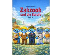 Zakzook und die Berufe - Teil 2: Ein buntes Bilderbuch über Berufe für Kinder von 2-7 Jahren