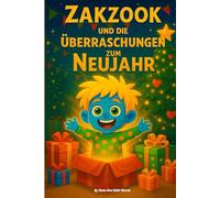 Zakzook und die Überraschungen zum Neujah: Ein warmes, lustiges Kinderbuch über Freundlichkeit und magische Belohnungen