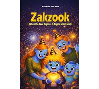 Zakzook... When the Year Begins… It Begins with Family: A Family Story About Love, Togetherness, and New Beginnings