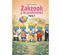 Zakzook y las Profesiones - Parte 1: Un libro ilustrado educativo para niños de 2 a 7 años - Aprender los oficios jugando