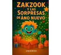 Zakzook y las sorpresas de Año Nuevo: Un cuento de magia, regalos y alegría para niños (2-6 años)