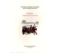 Zalaca. La Batalla En El Siglo Xi