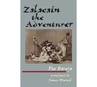 Zalacain the Adventurer: The History of the Good Fortune and Wanderings of Martin Zalacain of Urbia