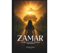 ZAMAR:Una guerra invisible, un rescate sobrenatural