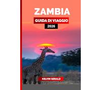 ZAMBIA GUIDA DI VIAGGIO 2026: Esplora le Cascate Vittoria, fai un safari nel South Luangwa e scopri le migliori cose da fare, vedere e mangiare per una vacanza indimenticabile in Zambia.