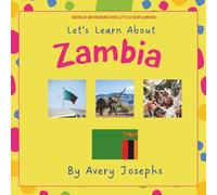 Zambia: Let’s Learn About Zambia: World Wonders for Little Explorers
