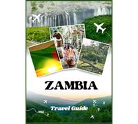 ZAMBIA TRAVEL GUIDE 2026