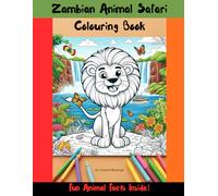 Zambian Animal Safari Colouring Book: Fun Wildlife for Kids Ages 2-10
