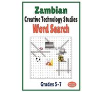 Zambian Creative Technology Studies Word Search: 55 Themed Puzzles for Grades 5-7 to help Improve Vocabulary in ICT, Business, Home Economics, Art, ... Education | Perfect for Pupils & Teachers