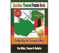 Zambian Themed Puzzle Book: Fun Word Searches, Crosswords & More, for Kids, Teens and Adults: Educational puzzles featuring Zambia’s culture, ... mazes, Sudoku & missing vowels for all age
