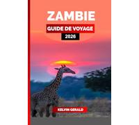 ZAMBIE GUIDE DE VOYAGE 2026: Vacances de rêve en Thaïlande : vie urbaine à Bangkok, escapade dans les îles et escapades de bien-être