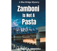 Zamboni Is Not A Pasta: 1 (Blue Bridge Mysteries)