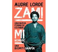 Zami: Una nueva forma de escribir mi nombre (Ensayo)