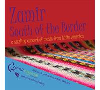 Zamir Chorale of Boston - Zamir: South of the Border