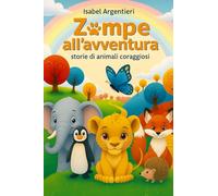 Zampe all'avventura: storie di animali coraggiosi